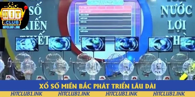 Xổ số miền Bắc phát triển lâu đời và được yêu thích