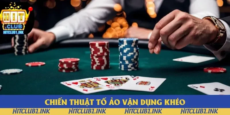 Chiến thuật tố ảo áp dụng với tay non kinh nghiệm