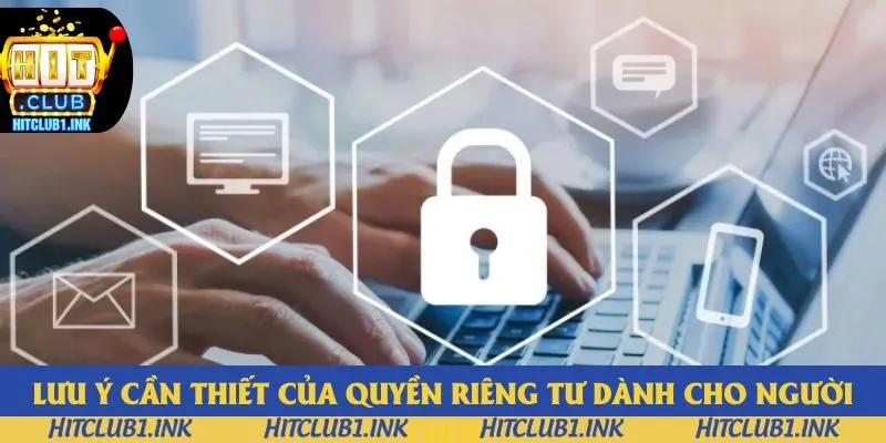 Lưu ý cần thiết của quyền riêng tư dành cho người chơi