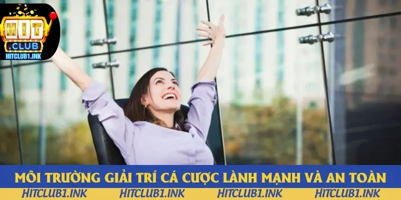 Môi trường giải trí cá cược lành mạnh và an toàn Môi trường giải trí cá cược lành mạnh và an toàn
